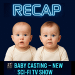 🎬 BABY CASTING ALERT! – NEW SCI-FI TV SHOW “RECAP”!